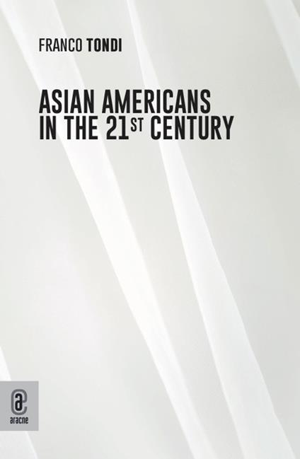 Asian Americans in the 21st Century - Franco Tondi - copertina