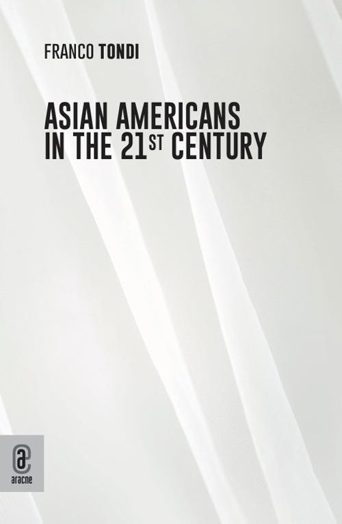 Asian Americans in the 21st Century - Franco Tondi - copertina