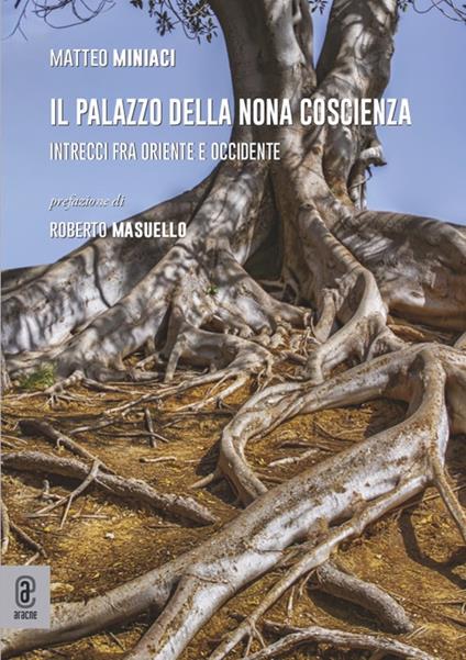 Il palazzo della nona coscienza. Intrecci fra Oriente e Occidente - Matteo Miniaci - copertina