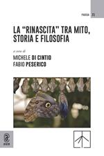 La «Rinascita» tra mito, storia e filosofia