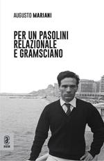 Per un Pasolini relazionale e gramsciano