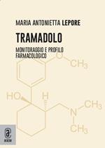 Tramadolo. Monitoraggio e profilo farmacologico