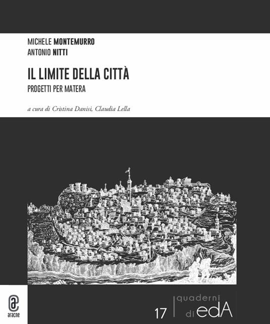 Il limite della città. Progetti per Matera - Antonio Nitti,Michele Montemurro - copertina