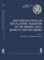 New perspectives on the platonic tradition in the Middle Ages. Sources and doctrines