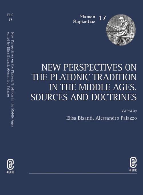 New perspectives on the platonic tradition in the Middle Ages. Sources and doctrines - copertina