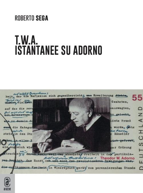 T.W.A. Istantanee su Adorno - Roberto Sega - copertina