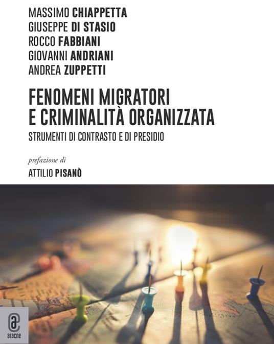 Fenomeni migratori e criminalità e organizzata. Strumenti di contrasto e di presidio - Massimo Chiappetta,Giuseppe Di Stasio,Rocco Fabbiani - copertina