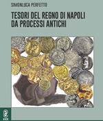 Tesori del Regno di Napoli da processi antichi