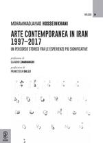 Arte contemporanea in Iran 1997-2017. Un percorso storico fra le esperienze più significative