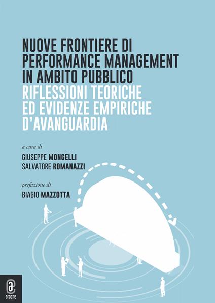 Nuove frontiere di performance management in ambito pubblico. Riflessioni teoriche ed evidenze empiriche d'avanguardia - copertina