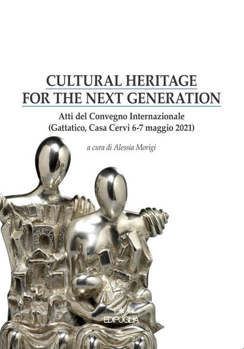 Cultural heritage for the next generation. Atti del Convegno internazionale (Gattatico, Casa Cervi 6-7 maggio 2021) - copertina