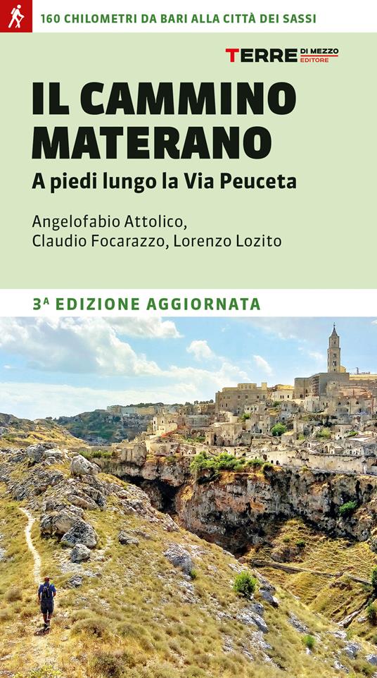 Il cammino materano. A piedi lungo la Via Peuceta - Angelofabio Attolico,Claudio Focarazzo,Lorenzo Lozito - copertina