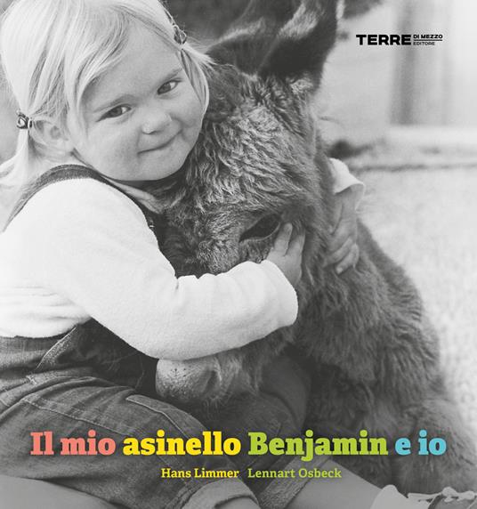 Il mio asinello Benjamin e io. Ediz. illustrata - Hans Limmer - copertina