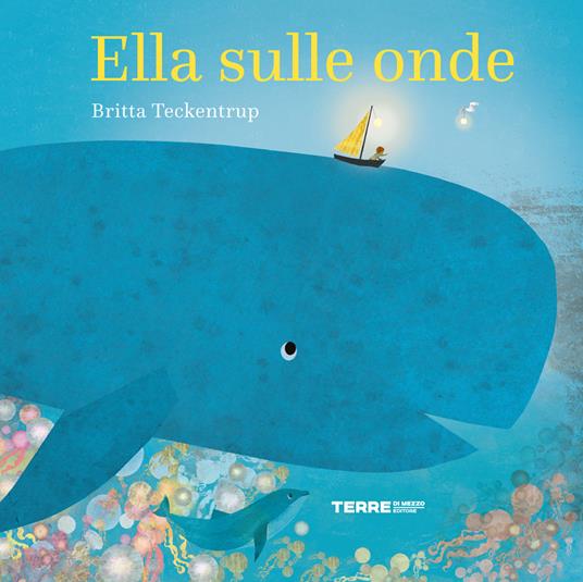 Ella sulle onde. Ediz. a colori - Britta Teckentrup - copertina