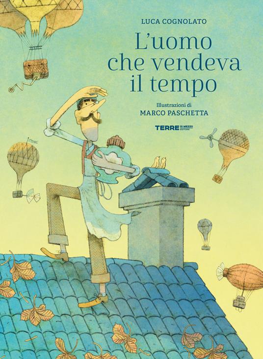 L'uomo che vendeva il tempo. Ediz. a colori - Luca Cognolato - copertina