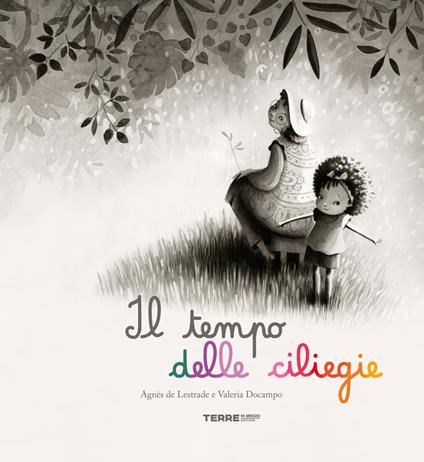 Il tempo delle ciliegie. Ediz. a colori - Agnès de Lestrade - copertina
