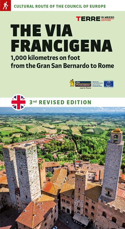 The Via Francigena. 1.000 kilometres on foot from the Gran San Bernardo to Rome - Roberta Ferraris,Luciano Callegari,Simone Frignani - copertina