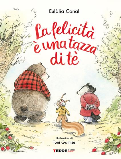 La felicità è una tazza di té. Ediz. a colori - Eulàlia Canal - copertina