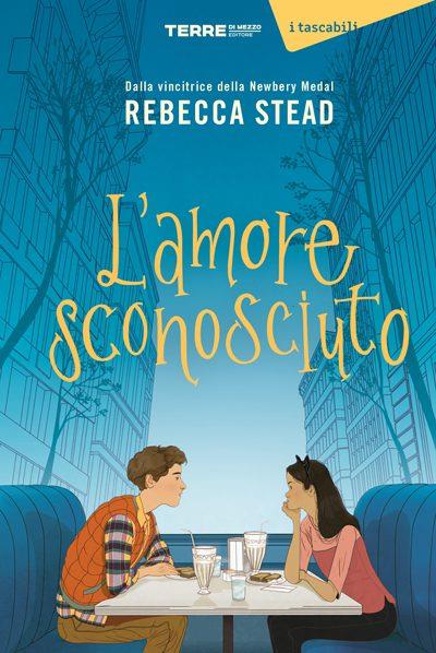 L'amore sconosciuto - Rebecca Stead - copertina