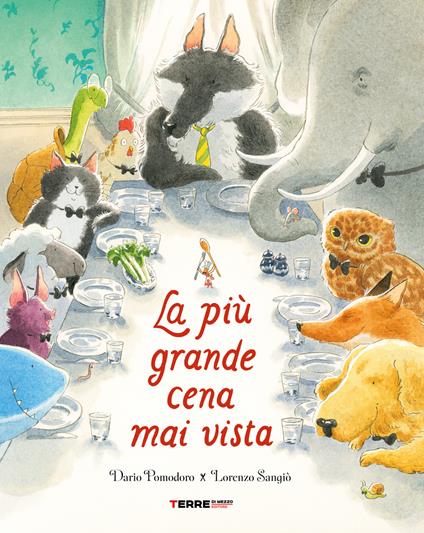 La più grande cena mai vista. Ediz. a colori - Dario Pomodoro - copertina