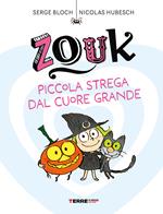 Zouk. Piccola strega dal cuore grande. Ediz. a caratteri grandi