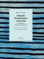 Venezie d’inchiostro e di carta. La biblioteca di Manlio Malabotta