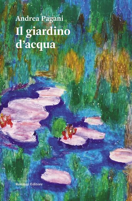 Il giardino d'acqua - Andrea Pagani - copertina