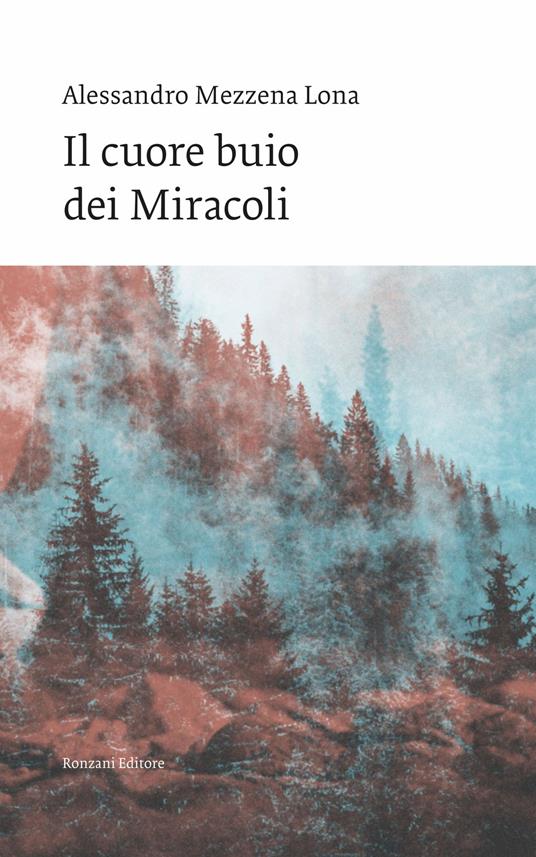 Il cuore buio dei miracoli - Alessandro Mezzena Lona - copertina