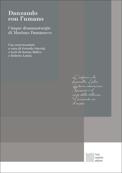 Danzando con l'umano, Cinque drammaturgie di Mariano Dammacco - Mariano Dammacco,Serena Balivo,Roberto Latini - copertina