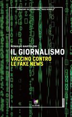 Il giornalismo. Vaccino contro le fake news