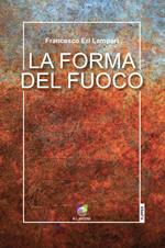 La forma del fuoco