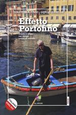 Effetto Portofino. Storie e sfide nel borgo unico al mondo. Ediz. italiana e inglese