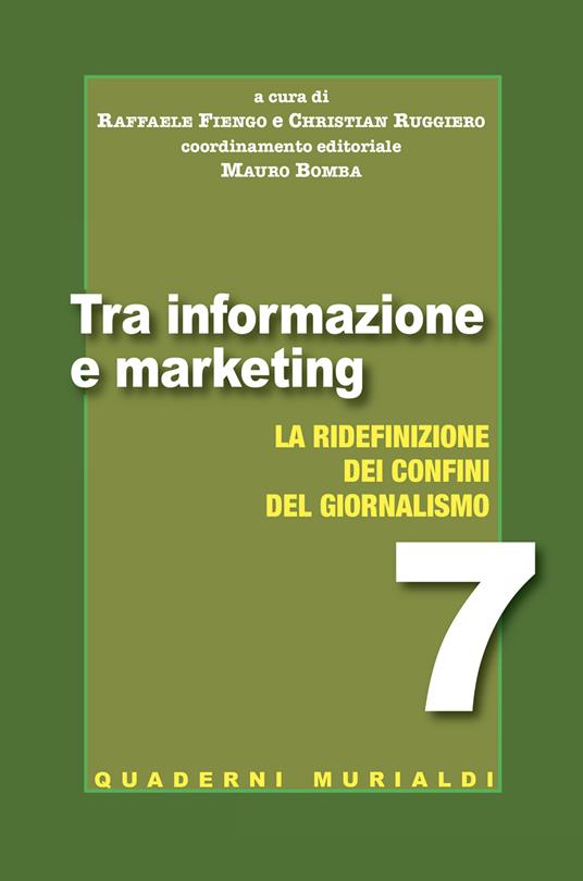 Tra informazione e marketing. La ridefinizione dei confini del giornalismo - copertina