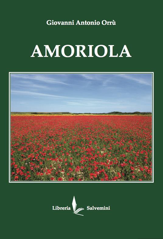 Amoriola - Giovanni Antonio Orrù - Libro - Libreria Salvemini - | IBS