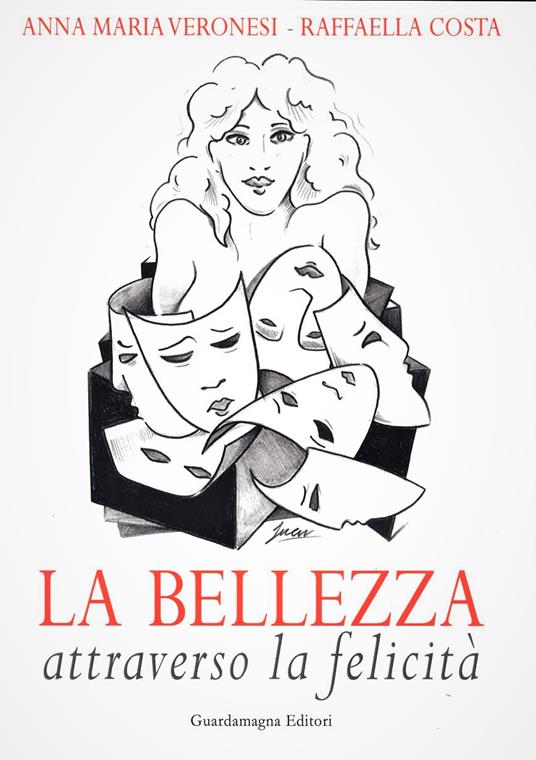 La bellezza attraverso la felicità - Anna Maria Veronesi,Raffaella Costa - copertina