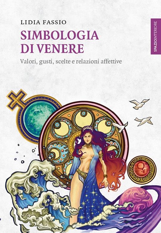 Simbologia di Venere. Valori, gusti, scelte e relazioni affettive - Lidia Fassio - ebook