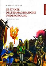 Le stanze dell'immaginazione underground