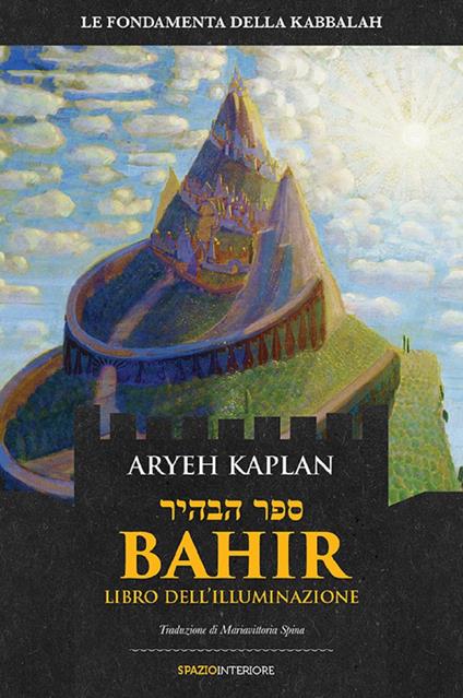 Bahir. Libro dell'illuminazione - Aryeh Kaplan,M. Spina - ebook