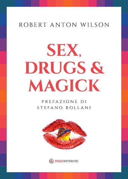 Sex, drugs & magick - Robert A. Wilson,Elisa Manisco - ebook