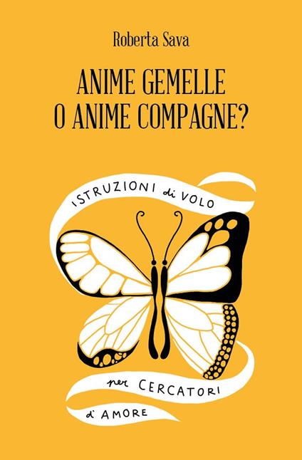 Anime Gemelle o Anime Compagne? Istruzioni di volo per cercatori d'amore - Roberta Sava - copertina