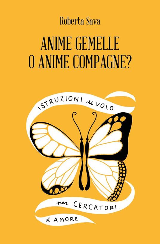 Anime Gemelle o Anime Compagne? Istruzioni di volo per cercatori d'amore - Roberta Sava - copertina