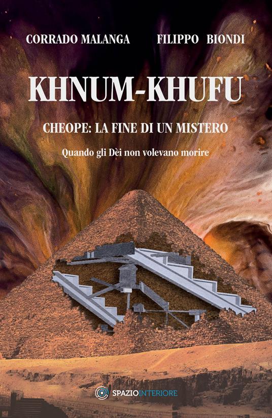 Khnum-Khufu. Cheope: la fine di un mistero. Quando gli Dèi non volevano morire. Ediz. illustrata - Corrado Malanga,Filippo Biondi - copertina