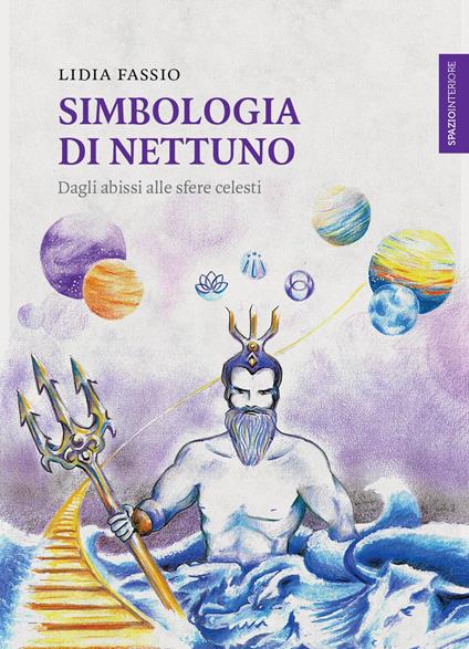 Simbologia di Nettuno. Dagli abissi alle sfere celesti - Lidia Fassio - ebook