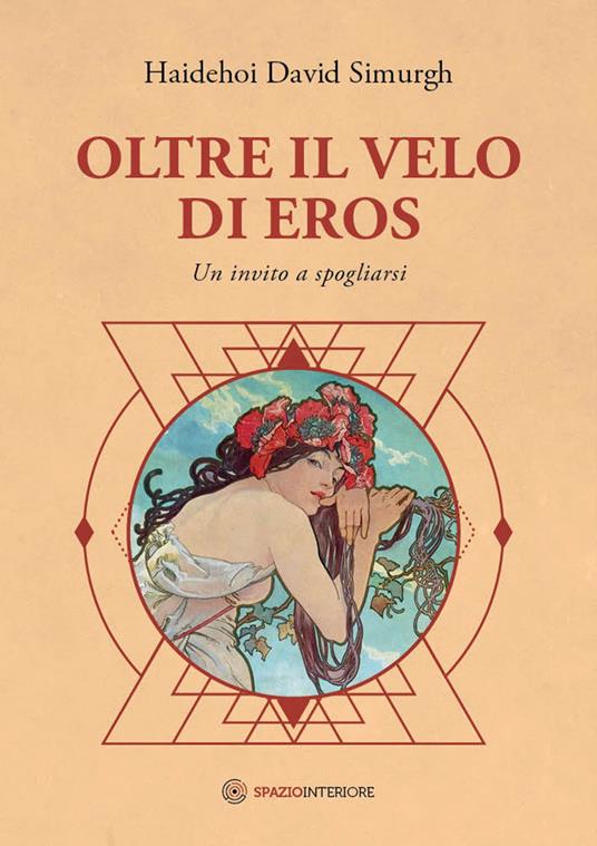 Oltre il velo di Eros. Un invito a spogliarsi - Haidehoi David Simurgh - ebook