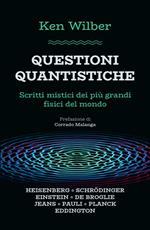 Questioni quantistiche. Scritti mistici dei più grandi fisici del mondo