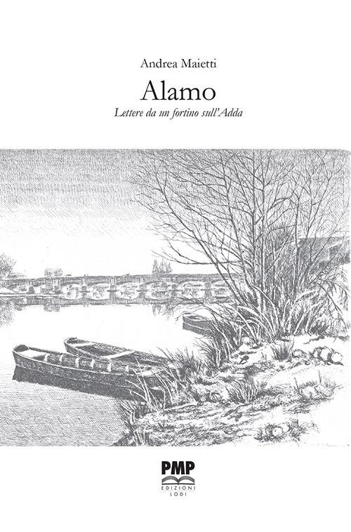 Alamo. Lettere da un fortino sull'Adda - Andrea Maietti - copertina