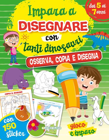 Impara a disegnare con gli animali e con tanti dinosauri - copertina