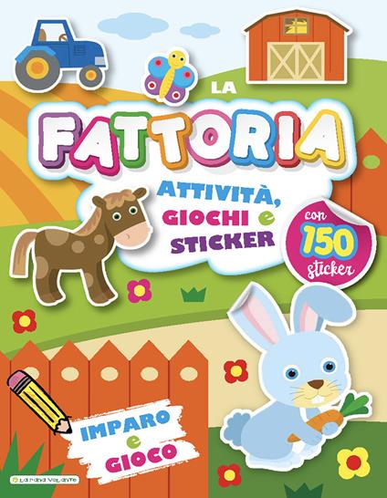 La fattoria. Imparo e gioco. Con adesivi. Ediz. a colori - copertina