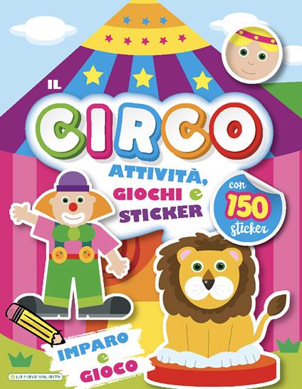 Il circo. Imparo e gioco. Con adesivi. Ediz. a colori - copertina