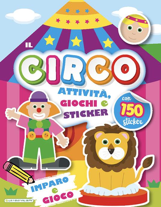 Il circo. Imparo e gioco. Con adesivi. Ediz. a colori - copertina